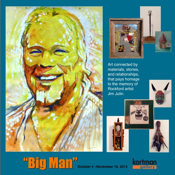 "Big Man" opens Friday at Kortman Gallery in downtown Rockford, IL